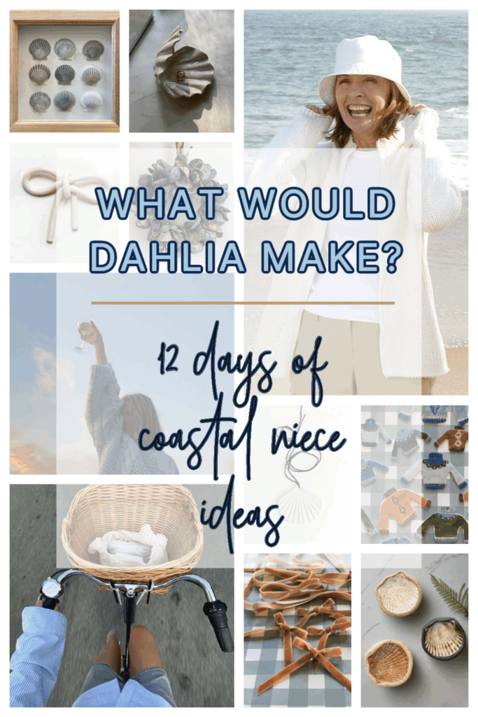 what would dahlia make?- 12 days of coastal niece ideas by jennifer o'brien. the summer i found you book.