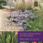 Read This: Gardening on the Dry Side of Texas Read This: Gardening on the Dry Side of Texas