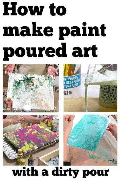 how to do acrylic paint pouring-for beginners 8 text reads how to make paint poured art with a dirty pour for beginners with images of paint poured canvases and paint being poured