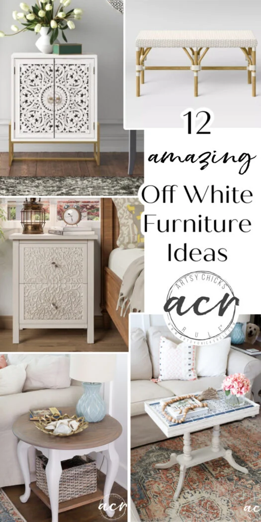 painted furniture color inspiration - artsy chicks rule® 32 a collage of stylish off white painted furniture pieces, including ornate cabinets, tables, and a bench, arranged in cozy and bright home settings. text reads: 12 amazing off white furniture ideas.